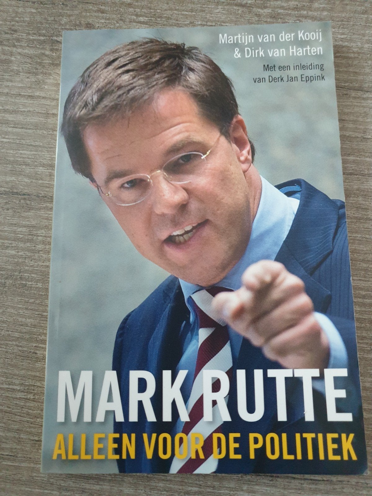 Mark Rutte: Alleen voor de politiek - Biografie, Gelezen, Martijn van der Kooij & Dirk van Harten, Ophalen of Verzenden, Politiek en Staatkunde
