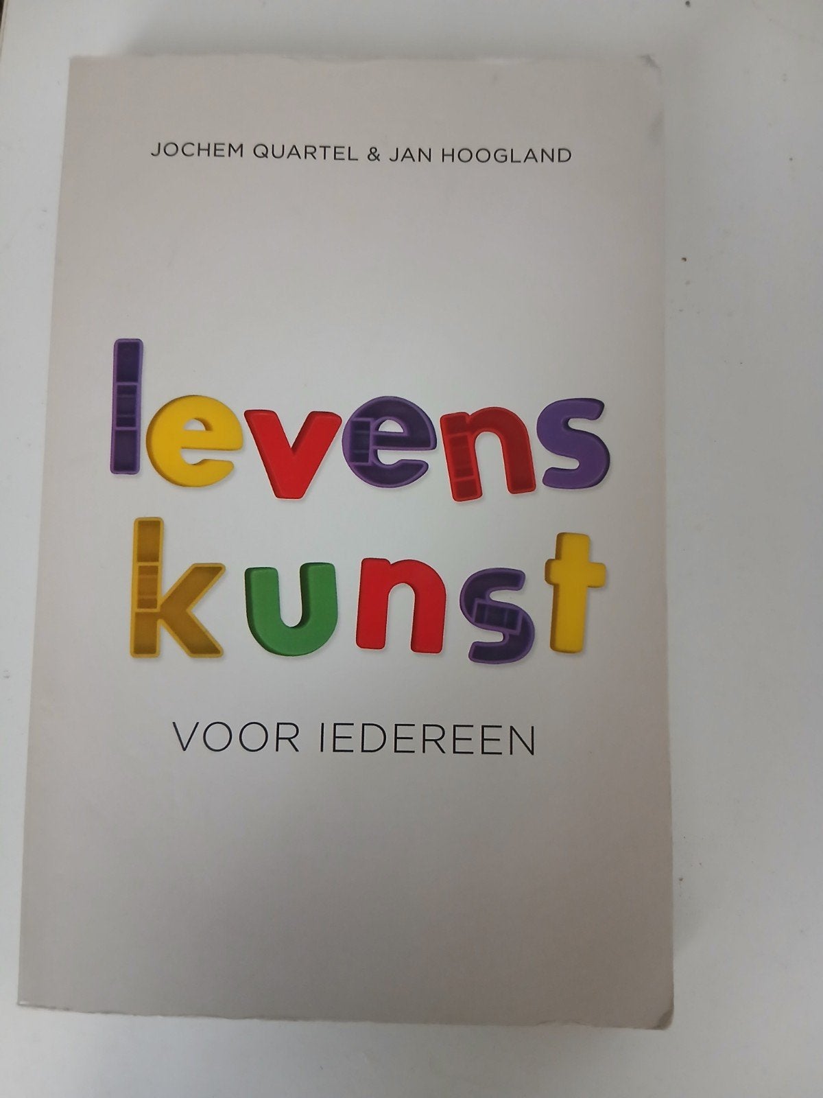 Levenskunst voor Iedereen - Jochem Quartel & Jan Hoogland, Gelezen, Spiritualiteit algemeen, Diverse auteurs, Ophalen of Verzenden