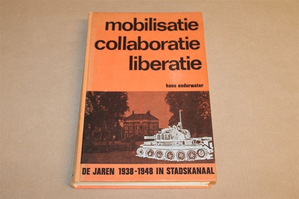 Mobilisatie Collaboratie Libertatie 1938-1948 Stadskanaal, Boeken, Ophalen of Verzenden, Zo goed als nieuw