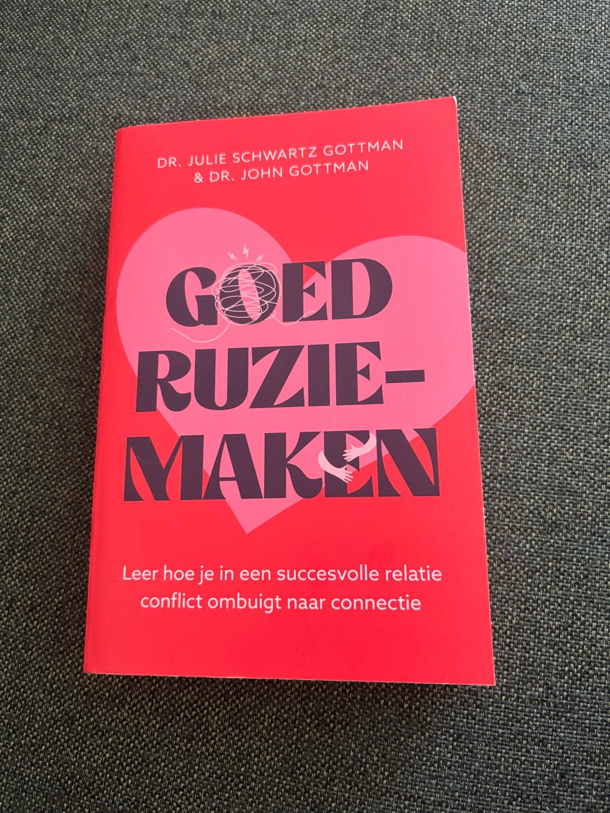 Goed Ruzie Maken - Dr. Julie Schwartz Gottman & Dr. John Got, Boeken, Ophalen of Verzenden, Zo goed als nieuw