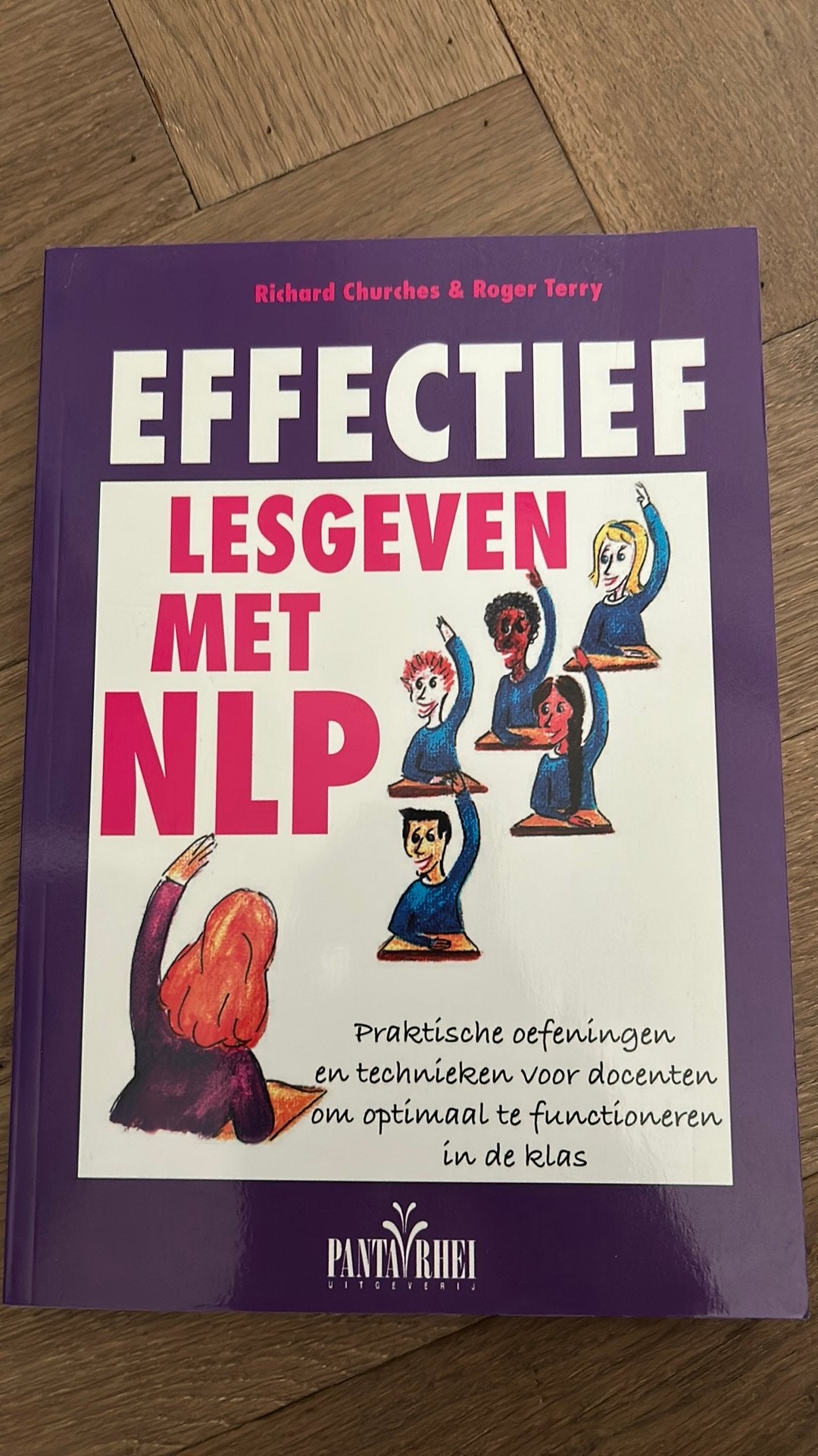 R. Churches - Effectief lesgeven met NLP, Boeken, R. Churches; R. Terry, Ophalen of Verzenden, Zo goed als nieuw, Nederlands