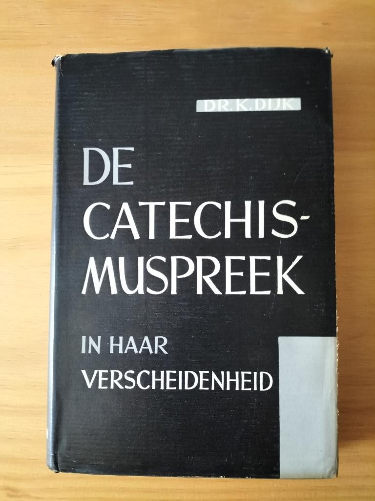 Dr. K. Dijk  - De catechismuspreek in haar verscheidenheid, Ophalen of Verzenden, Gelezen, Dr. K. Dijk, Christendom | Protestants