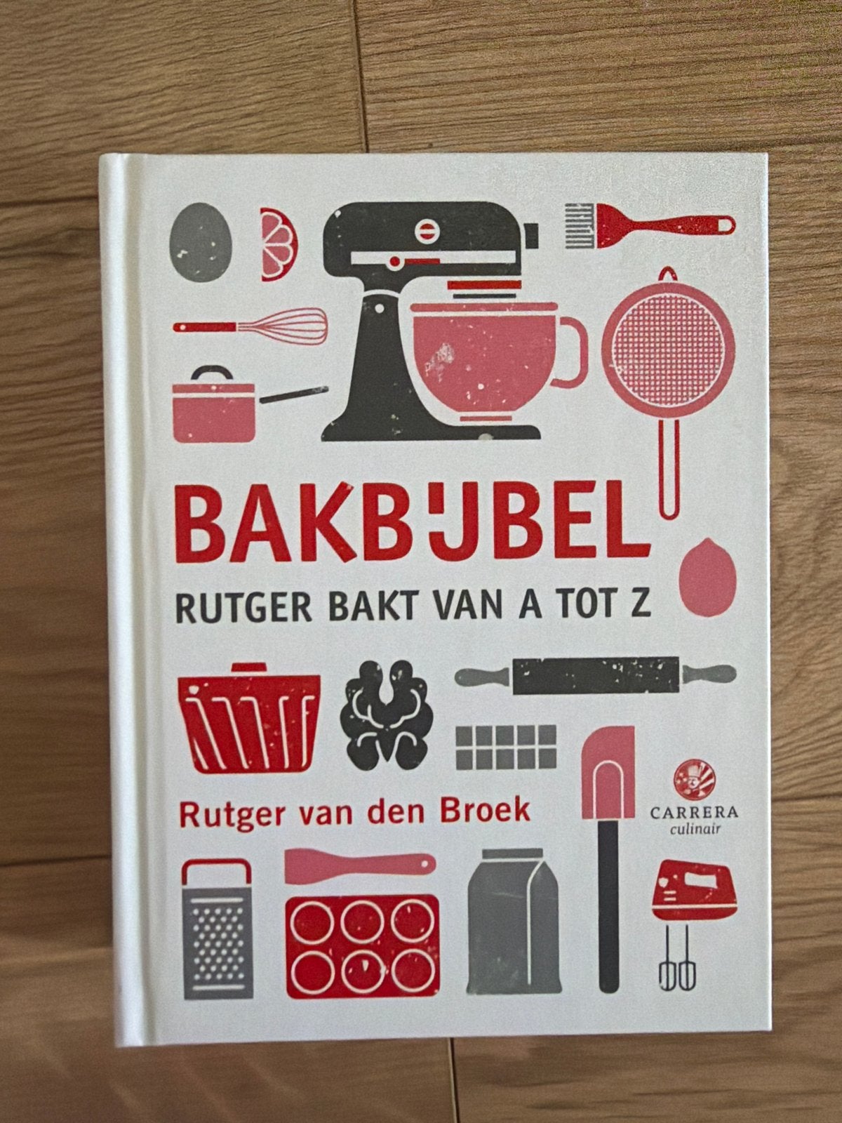 Bakbijbel: Rutger Bakt van A tot Z - Rutger van den Broek, Ophalen of Verzenden, Zo goed als nieuw, Overige gebieden, Taart, Gebak en Desserts