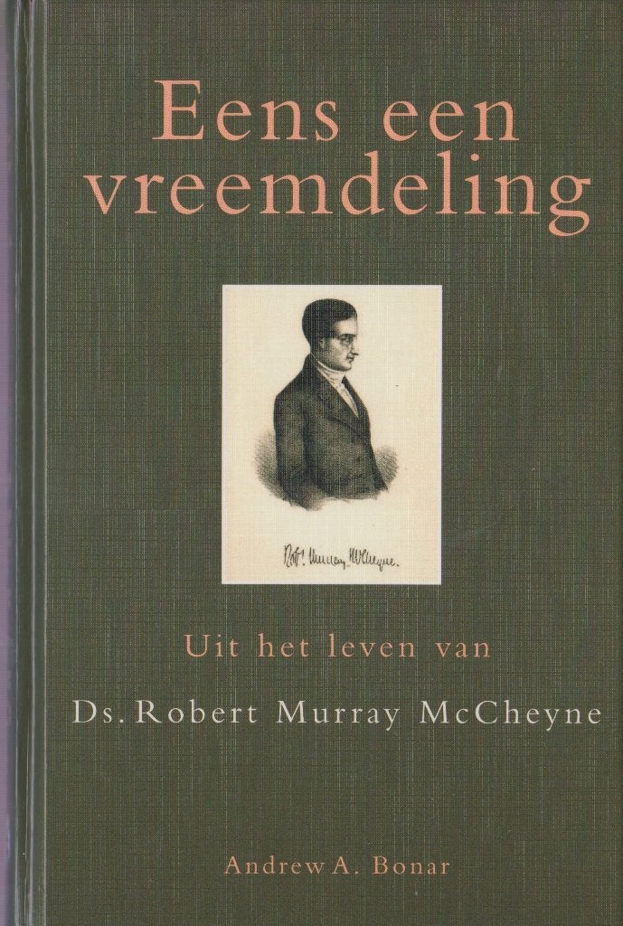 Andrew A.Bonar - Eens een vreemdeling - LEVEN R.M.McCHEYNE, Ophalen of Verzenden, Gelezen