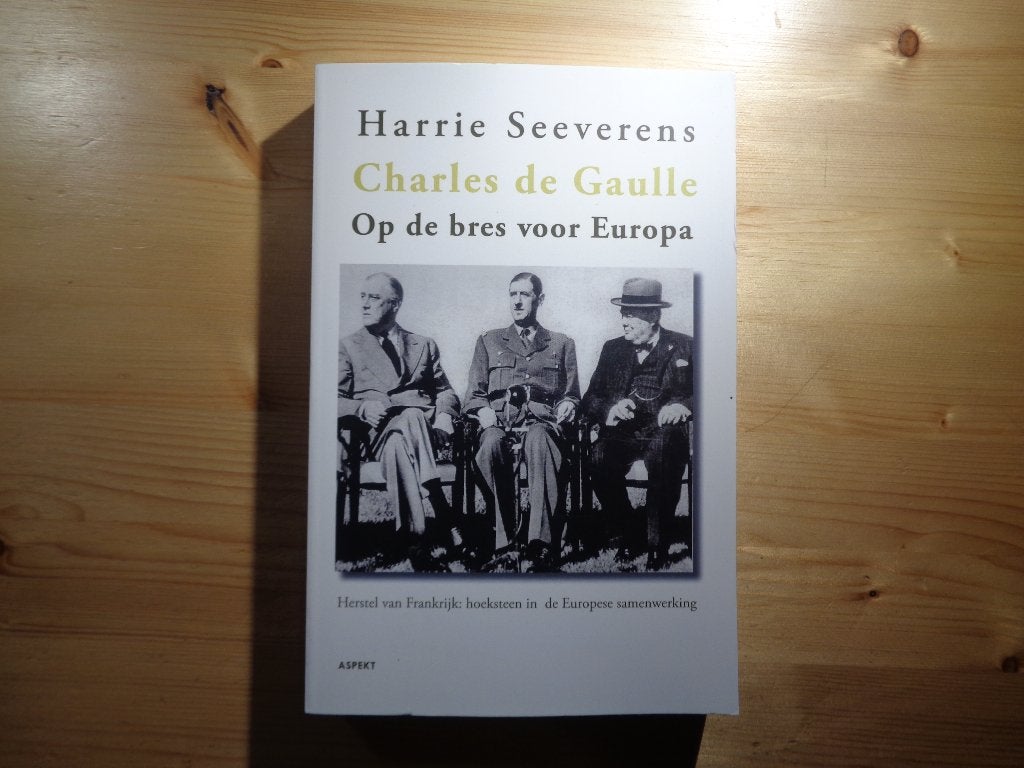 Harrie Seeverens - Charles de Gaulle. Op de bres voor Europa, Boeken, Oorlog en Militair, Zo goed als nieuw, Landmacht, Harrie Seeverens