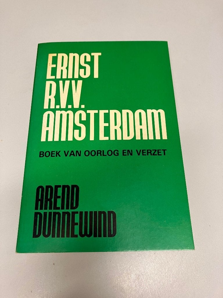 Ernst RVV Amsterdam: Boek van Oorlog en Verzet - Dunnewind, Ophalen of Verzenden, Arend Dunnewind, Algemeen, Tweede Wereldoorlog