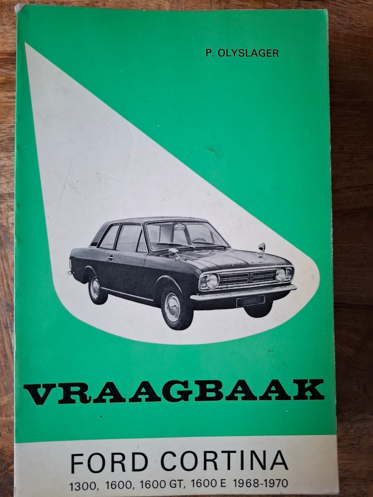 Vraagbaak Ford Cortina 1300, 1600, 1600 GT, 1600 E, Ophalen of Verzenden, Gelezen, Ford, P. Olyslager