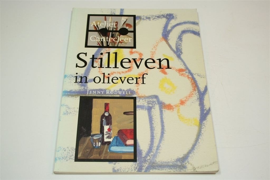 Stilleven Schilderen — Olieverf Technieken & Uitleg, Ophalen of Verzenden, Gelezen, Tekenen en Schilderen