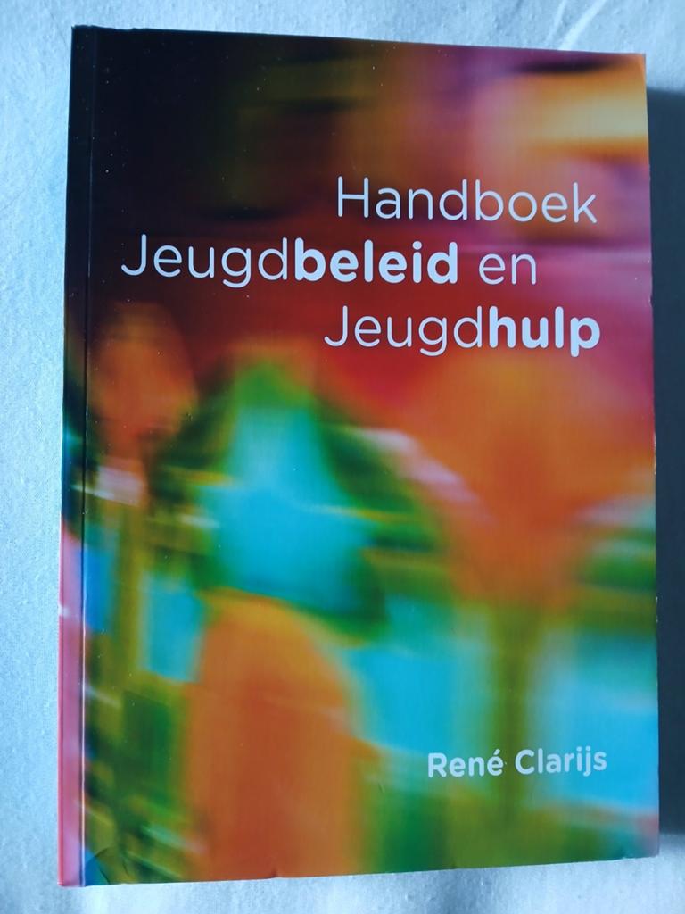 René Clarijs - Handboek jeugdbeleid en jeugdhulp, Boeken, Sociale wetenschap, Ophalen of Verzenden, Zo goed als nieuw, René Clarijs