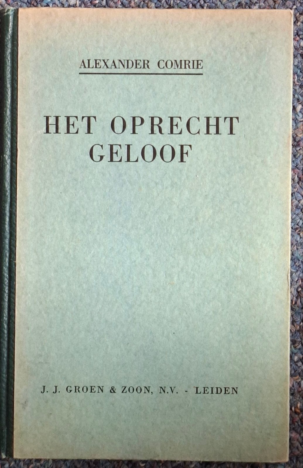 Het Oprecht Geloof - Alexander Comrie, Ophalen of Verzenden, Gelezen, Alexander Comrie, Christendom | Protestants