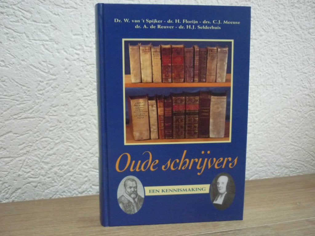 Dr. W. van t' Spijker / dr. H. Florijn - Oude schrijvers, Ophalen of Verzenden, Zo goed als nieuw, Christendom | Protestants