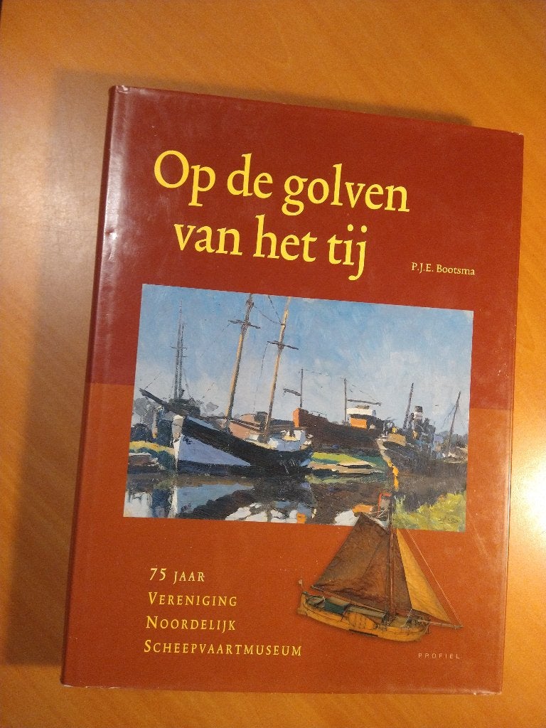 Op de golven van het tij. Noordelijk Scheepvaartmuseum, Ophalen of Verzenden, Zo goed als nieuw