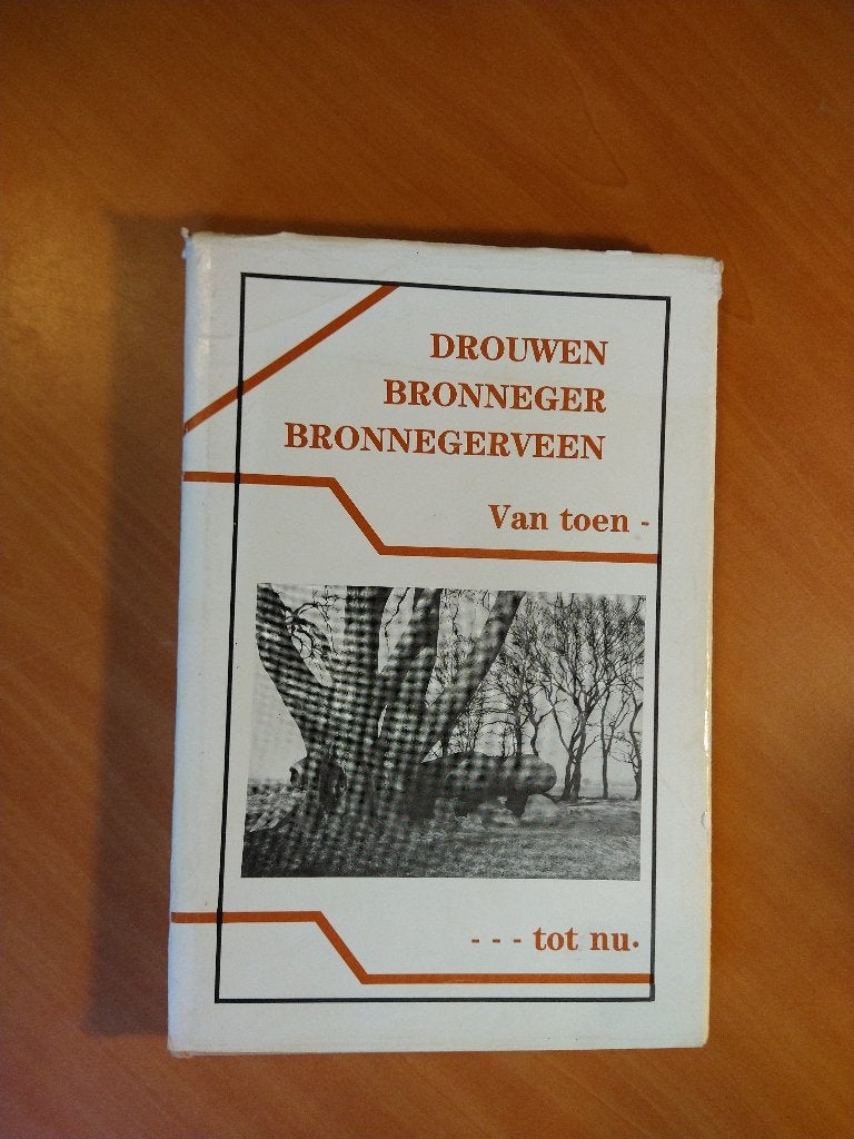 Drouwen, Bronneger, Bronnegerveen. Van toen tot nu, Ophalen of Verzenden, Gelezen
