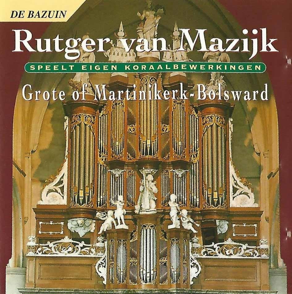 OrgelCD: Rutger van Mazijk - Eigen koraalbewerkingen Bolswar, Cd's en Dvd's, Ophalen of Verzenden, Zo goed als nieuw, Instrumentaal