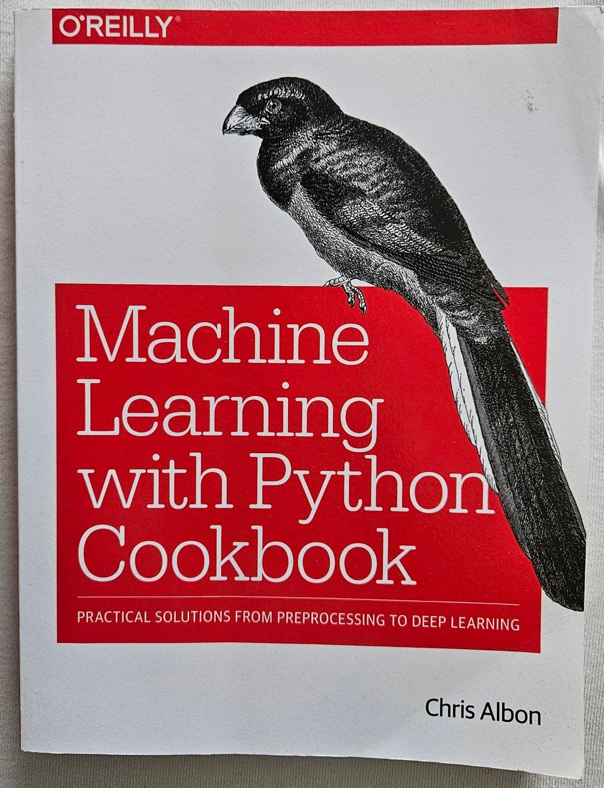 Machine Learning with Python Cookbook - O'Reilly (2018), Boeken, Chris Albon, Zo goed als nieuw, Beta, HBO