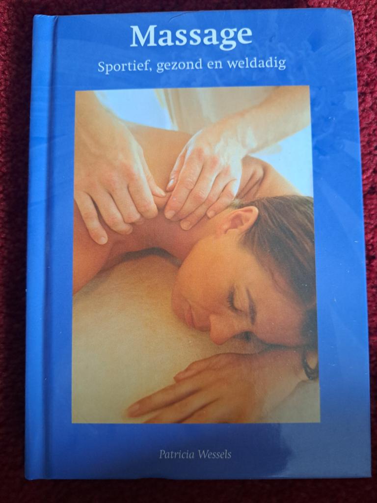Massage: Sportief, gezond en weldadig - Patricia Wessels, Ophalen of Verzenden, Gelezen, Gezondheid en Conditie, Patricia Wessels