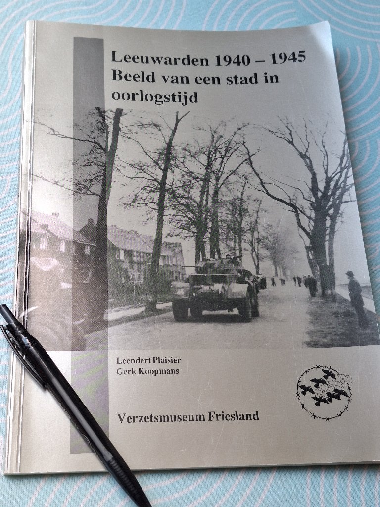 Leeuwarden 1940-1945 Beeld van een stad in oorlogstijd, Ophalen of Verzenden, Tweede Wereldoorlog, Gelezen, Overige onderwerpen