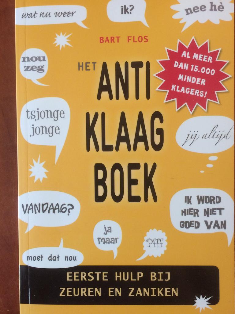 Bart Flos - Het anti-klaagboek, Nieuw, Nederland, Bart Flos, Ophalen of Verzenden