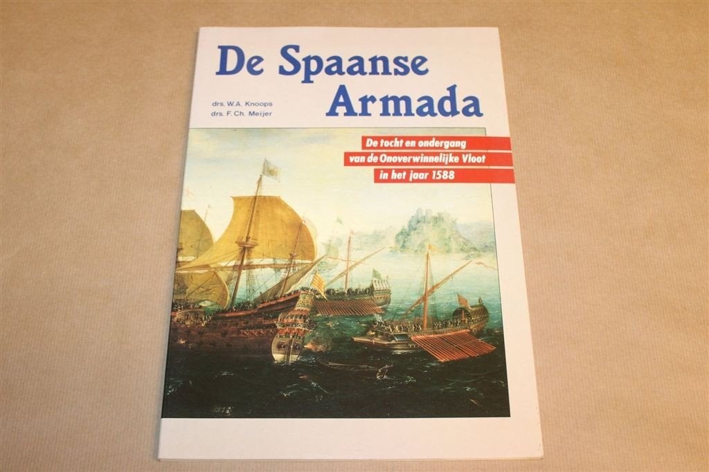 De Spaanse Armada — Ondergang Onoverwinnelijke Vloot 1588, Ophalen of Verzenden, Gelezen, Europa
