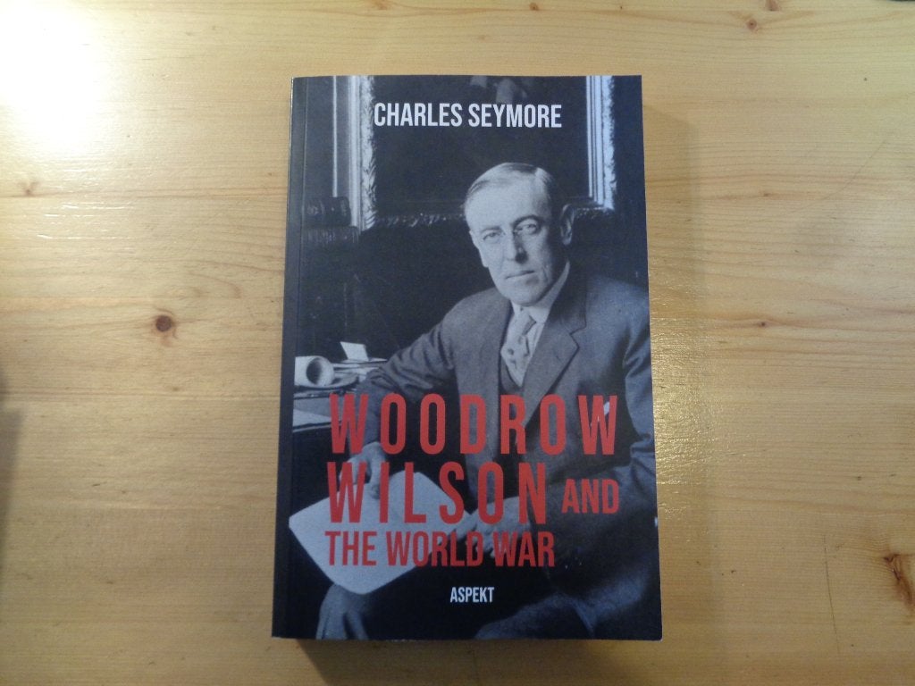 Charles Seymore - Woodrow Wilson and the world war, Zo goed als nieuw, Algemeen, Charles Seymore, Ophalen