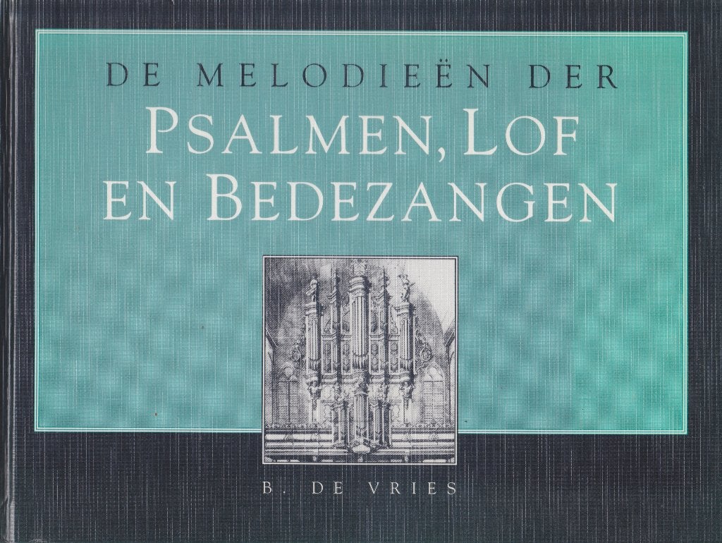 B.DE VRIES - PSALMEN, LOF- EN BEDEZANGEN, Muziek en Instrumenten, Bladmuziek, Orgel, Gebruikt, Ophalen of Verzenden, Artiest of Componist