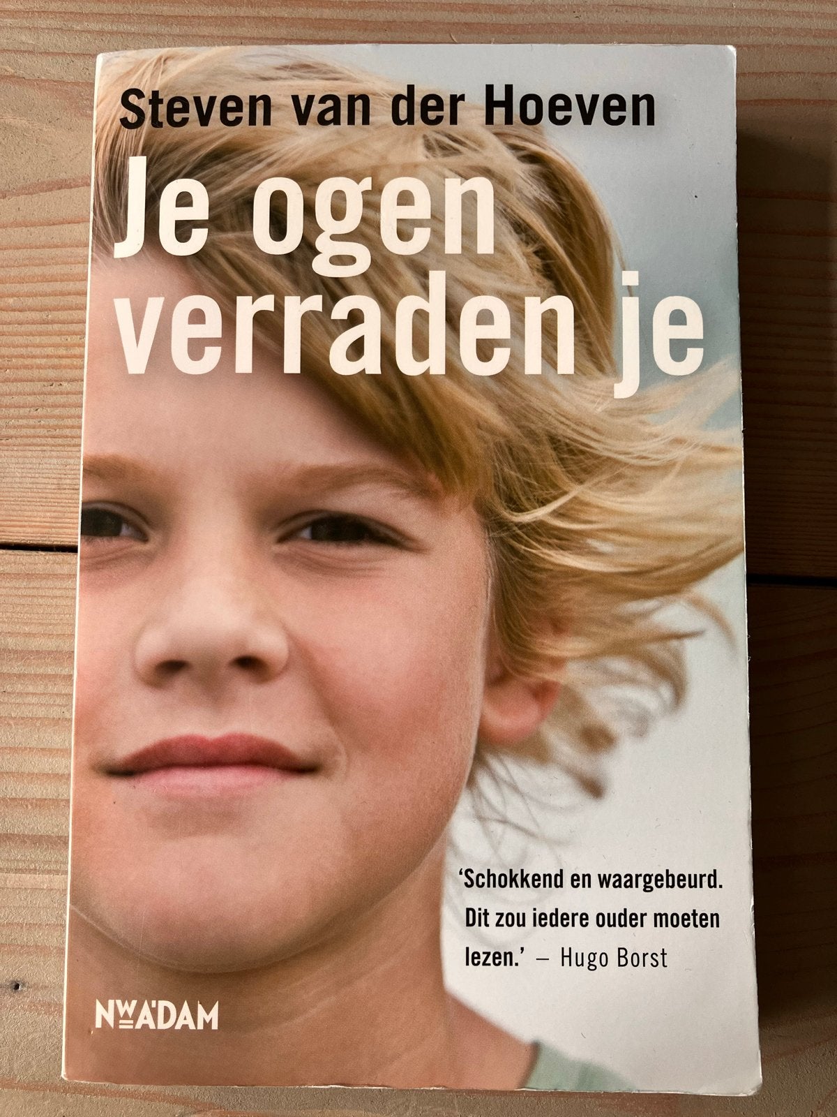 Je ogen verraden je - Steven van der Hoeven, Ophalen of Verzenden, Gelezen, Nederland