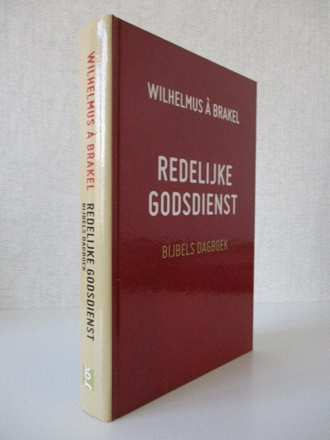 Wilhelmus à Brakel: Redelijke Godsdienst (Bijbels dagboek)., Boeken, Christendom | Protestants, Ophalen of Verzenden, Zo goed als nieuw