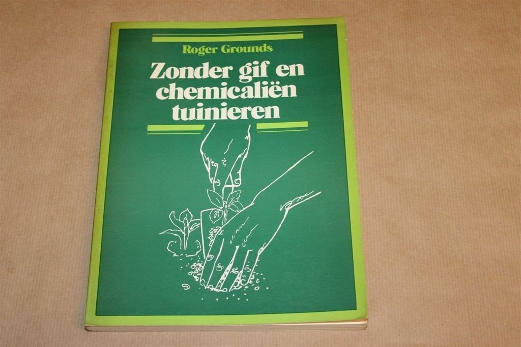 Zonder Gif en Chemicalien Tuinieren — Biologisch Tuinieren, Ophalen of Verzenden, Gelezen, Tuinieren en Tuinplanten