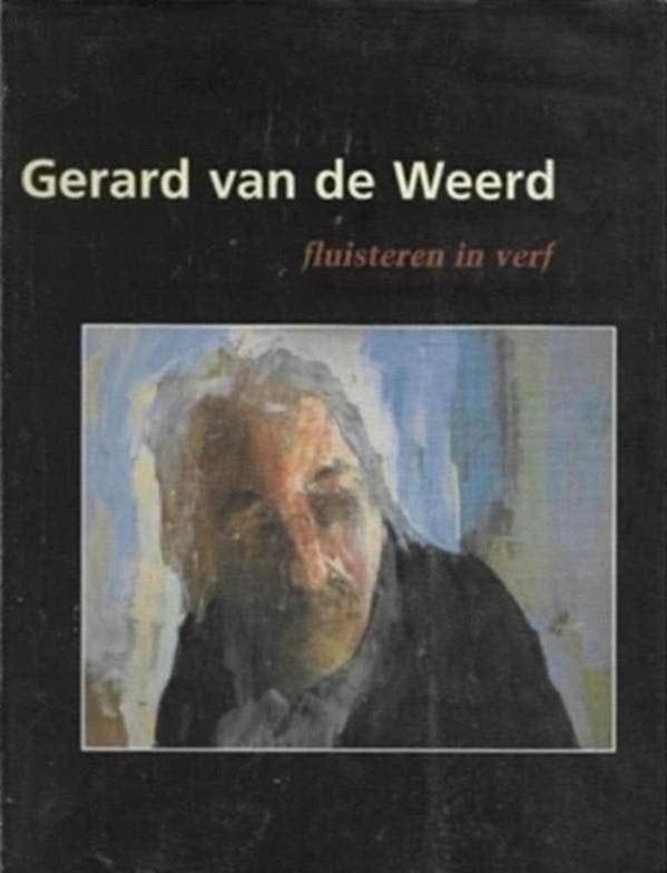 Gerard Van De Weerd Fluisteren in verf, Ophalen of Verzenden, Zo goed als nieuw, Schilder- en Tekenkunst