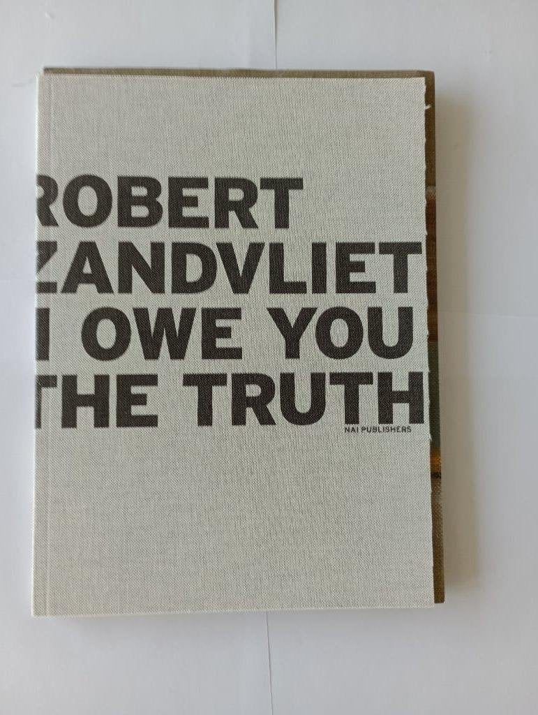 I OWE YOU THE TRUTH IN PAINTING Robert Zandvliet Irma Boom, Boeken, Ophalen of Verzenden, Zo goed als nieuw, Meerdere auteurs