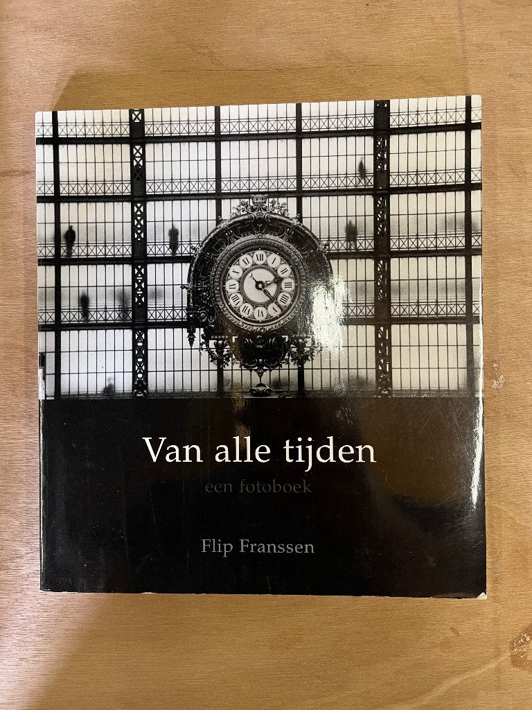 Boek: Van alle tijden, een fotoboek,	Flip Franssen, Boeken, Ophalen of Verzenden, Gelezen, Fotografen, Flip Franssen