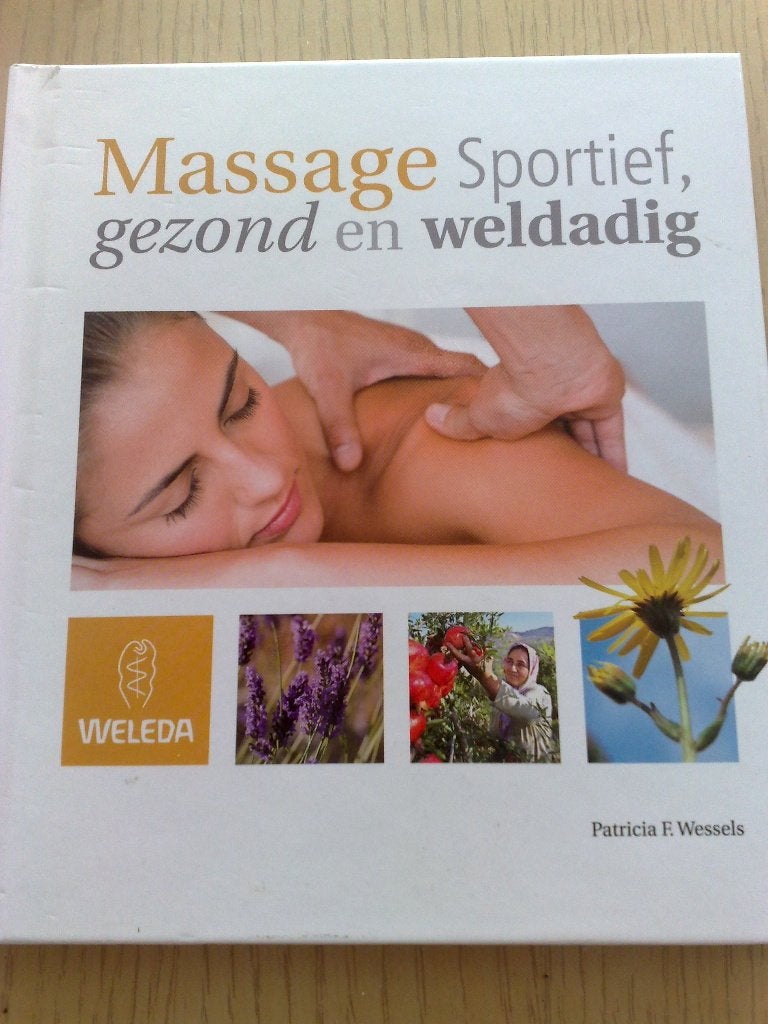 Massage Sportief gezond en weldadig - Patricia E Wessels, Verzenden, Zo goed als nieuw