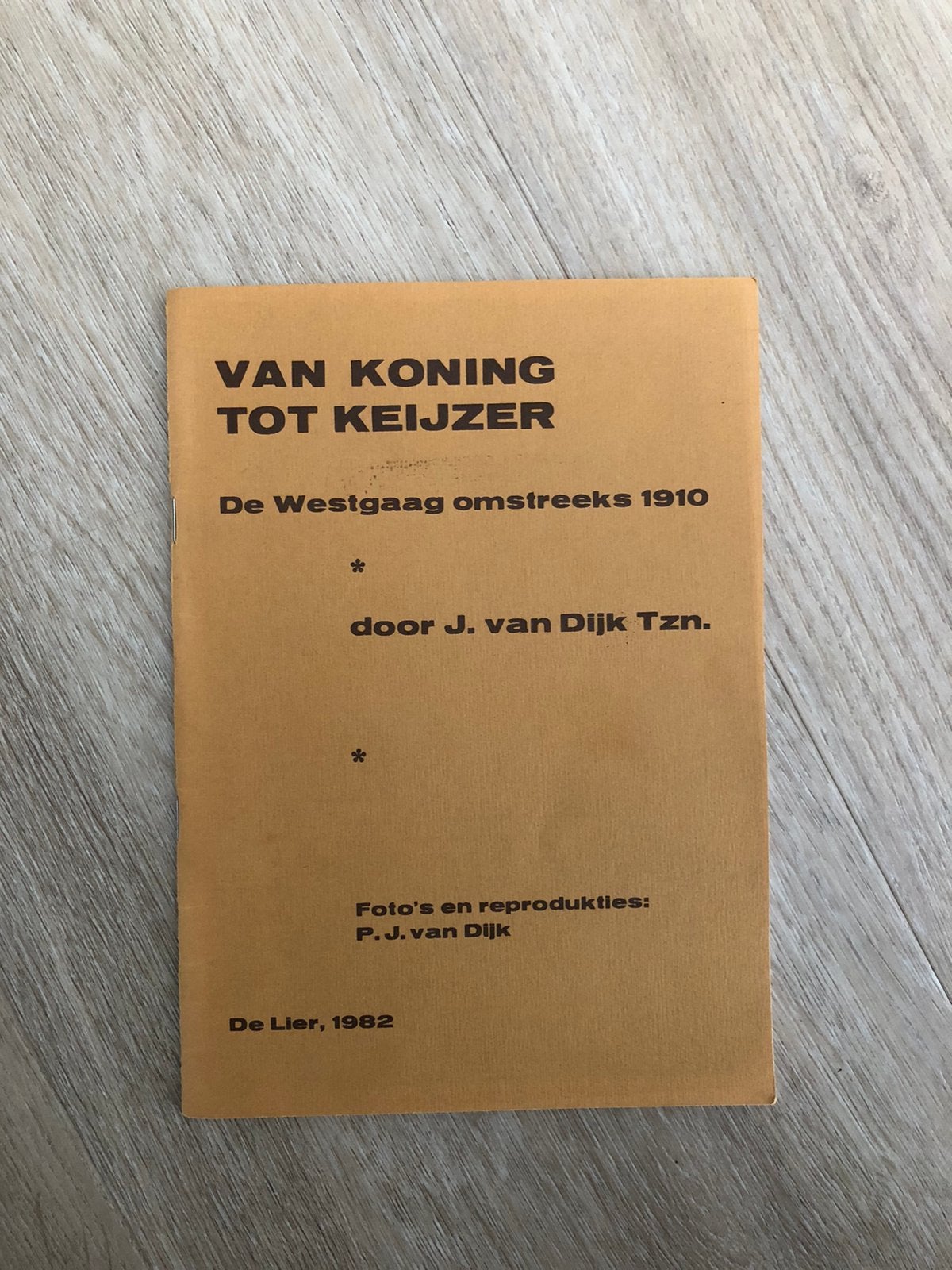 Van koning tot keijzer, de Westgaag rond 1910, Boeken, Ophalen of Verzenden, 20e eeuw of later, Zo goed als nieuw
