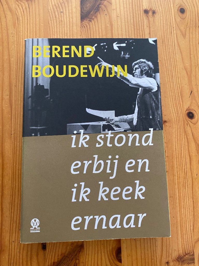 Berend Boudewijn Ik stond erbij en ik keek ernaar., Ophalen of Verzenden, Gelezen