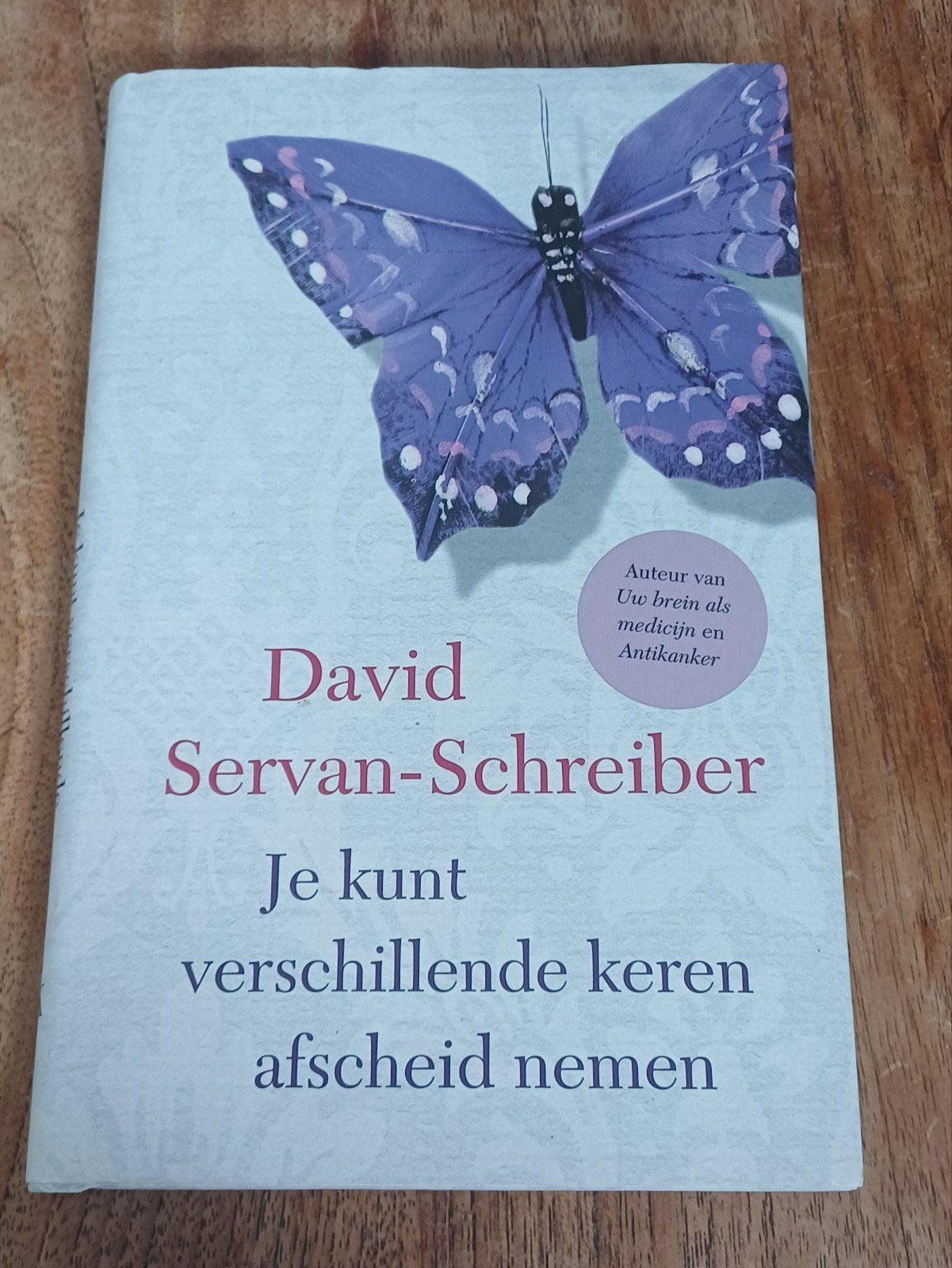 Je kunt verschillende keren afscheid nemen, Boeken, Ophalen of Verzenden, Zo goed als nieuw, David Servan-Schreiber, Nederland