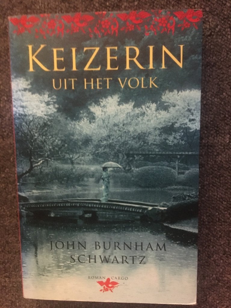 Keizerin uit het volk; door John Burnham Schwartz #Japan, Ophalen of Verzenden, Zo goed als nieuw, John Burnham Schwartz