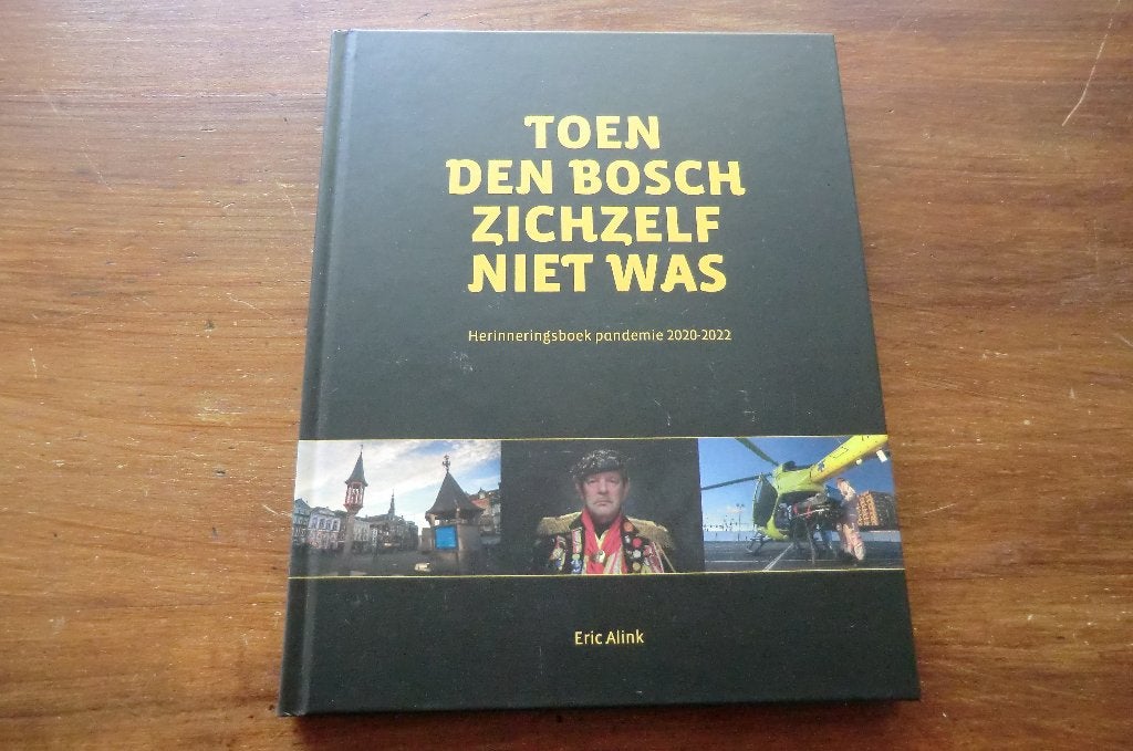 boek - Toen Den Bosch zichzelf niet was - Eric Alink / 2022, Ophalen of Verzenden, 20e eeuw of later, Zo goed als nieuw