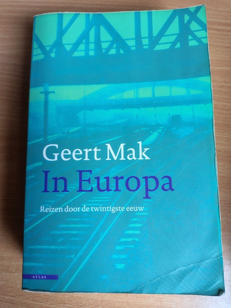 Geert Mak - In Europa, Boeken, Ophalen of Verzenden, Gelezen, Geert Mak