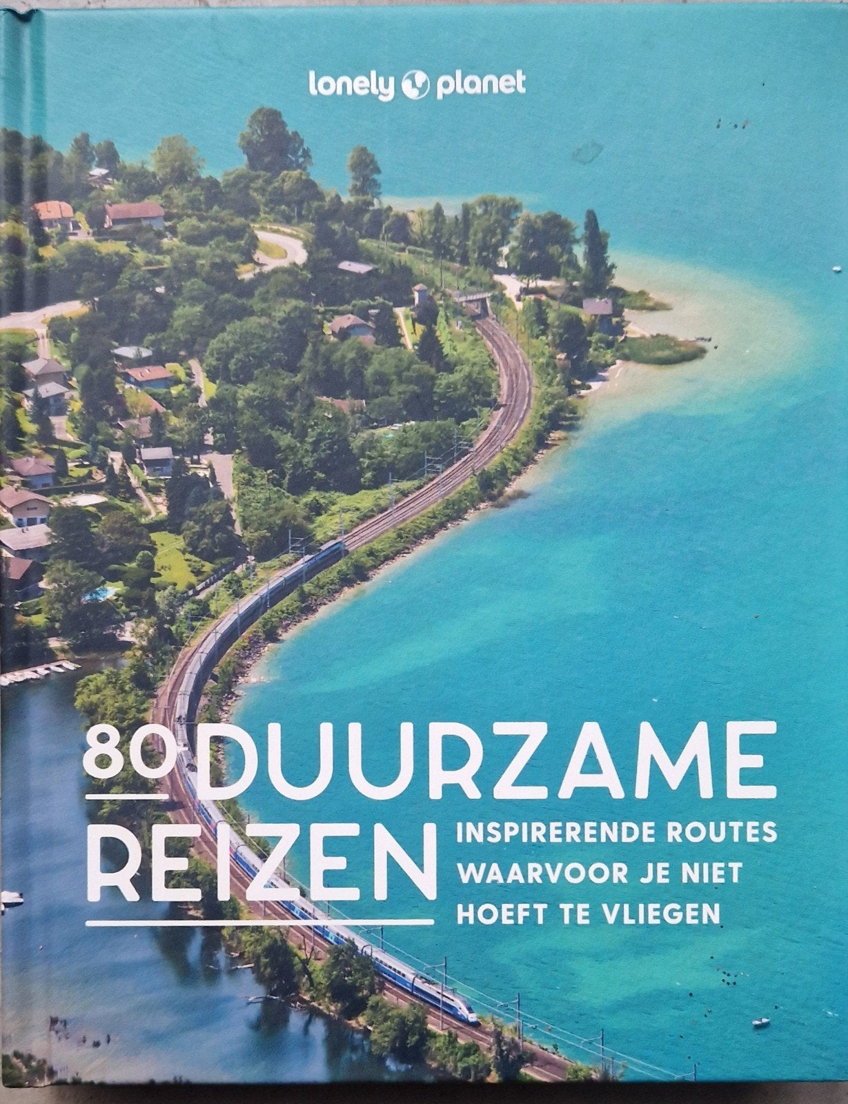 Lonely Planet: 80 Duurzame Reizen - Hardcover Reisgids, Boeken, Reisgidsen, Lonely Planet, Europa, Nieuw, Diverse auteurs
