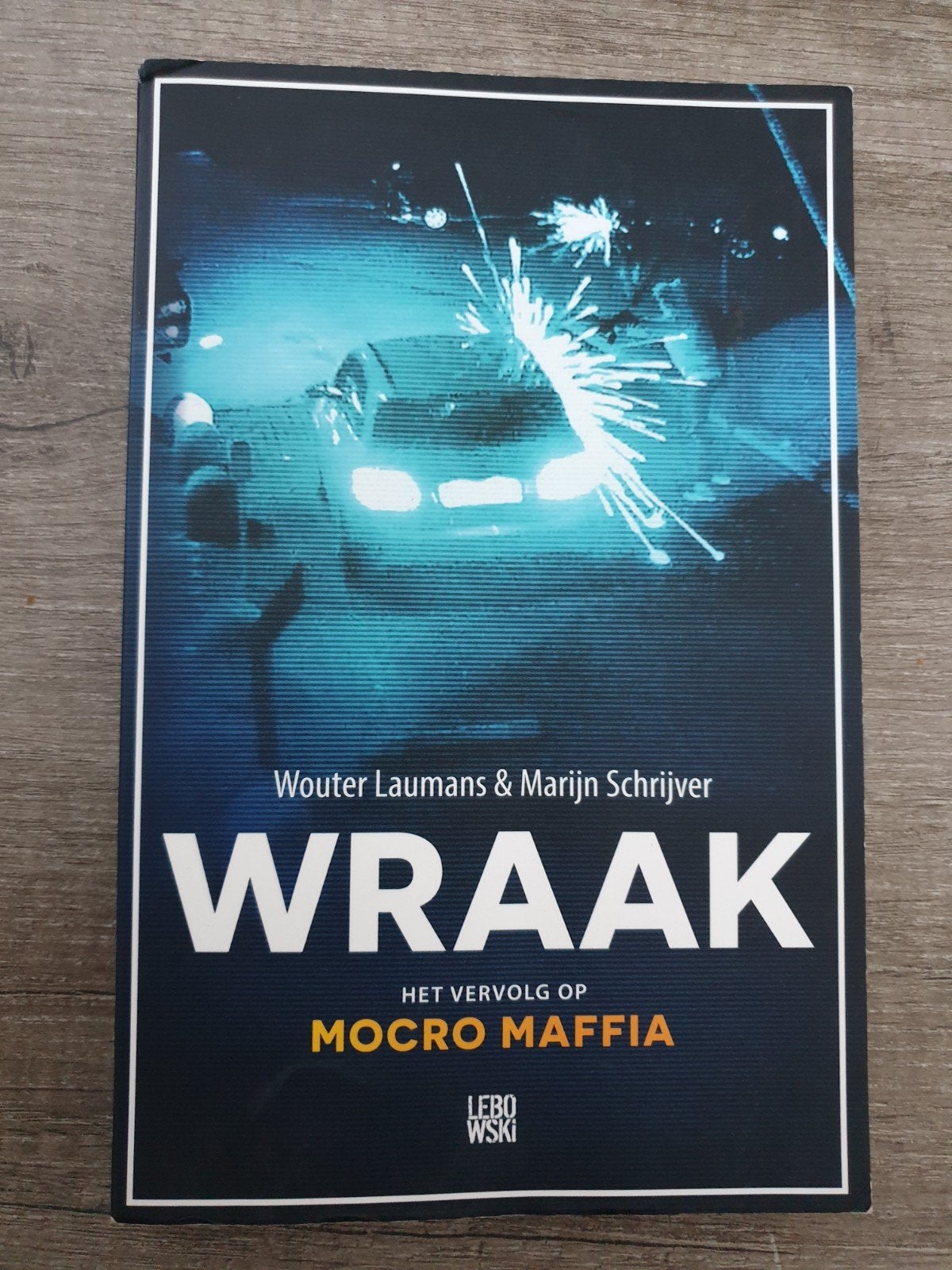 WRAAK - Het vervolg op Mocro Maffia, Boeken, Ophalen of Verzenden, Gelezen, Wouter Laumans & Marijn Schrijver