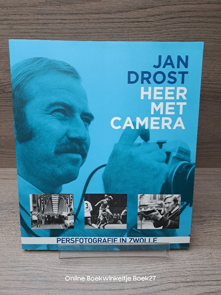 Jan Drost - Heer met camera - Persfotografie in Zwolle, Ophalen of Verzenden, Zo goed als nieuw, Fotografen, Adri van Drielen