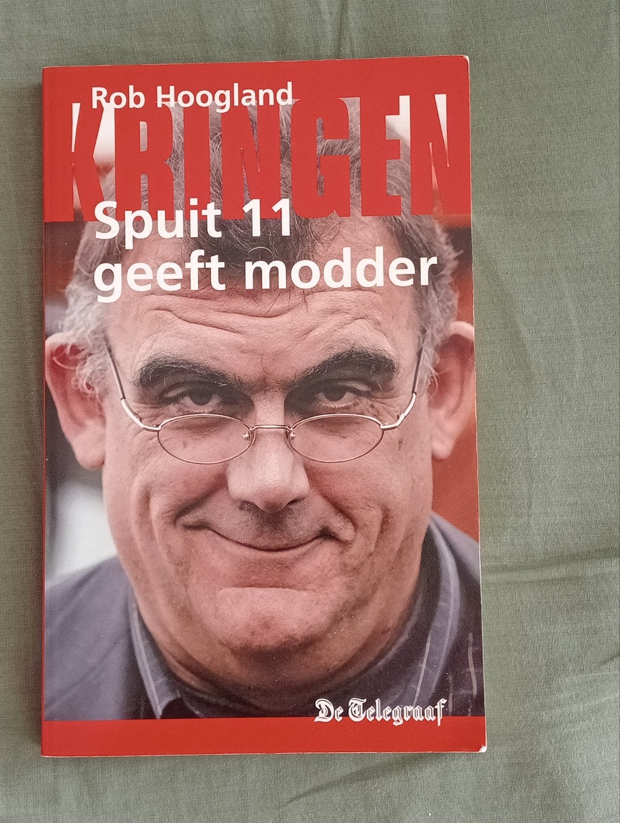 Kringen: Spuit 11 geeft modder - Rob Hoogland, Ophalen of Verzenden, Gelezen, Rob Hoogland, Nederland
