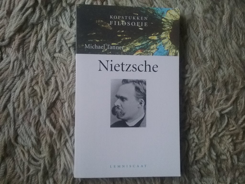 Nietzsche / Michael Tanner (2001; kopstukken filosofie), Ophalen of Verzenden, Zo goed als nieuw, Overige onderwerpen