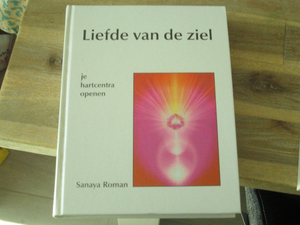 Liefde van de Ziel: Je Hartcentra Openen - Sanaya Roman, Achtergrond en Informatie, Nieuw, Ophalen of Verzenden, Spiritualiteit algemeen