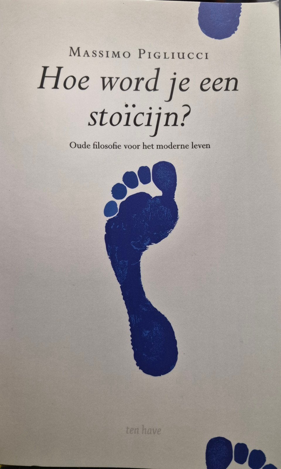 Hoe word je een stoïcijn?- Massimo Pigliucci, Massimo Pigliucci, Ophalen of Verzenden, Zo goed als nieuw, Praktische filosofie
