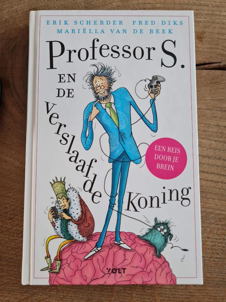 Professor S. en de verslaafde koning, Erik Scherder, Fred Diks, Mariella van de Beek, Ophalen of Verzenden, Zo goed als nieuw
