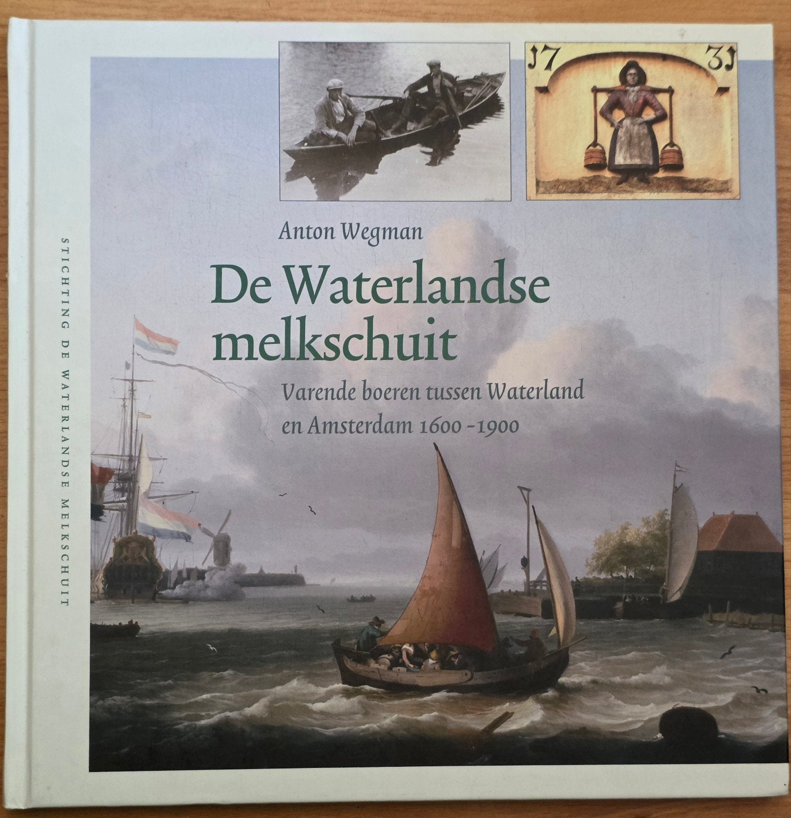 De Waterlandse melkschuit (1600 - 1900) door Anton Wegman, Ophalen of Verzenden