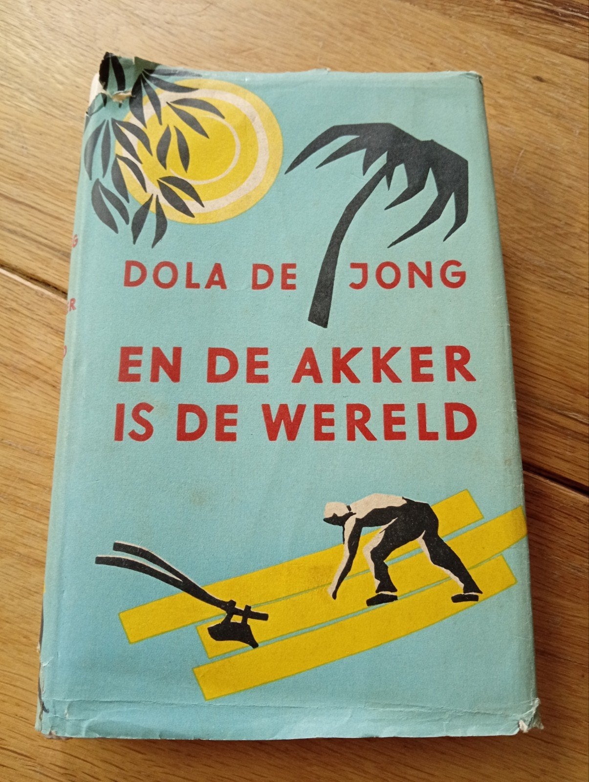 Dola de Jong - En de Akker is de Wereld (1940s), Antiek en Kunst, Ophalen of Verzenden, Dola de Jong