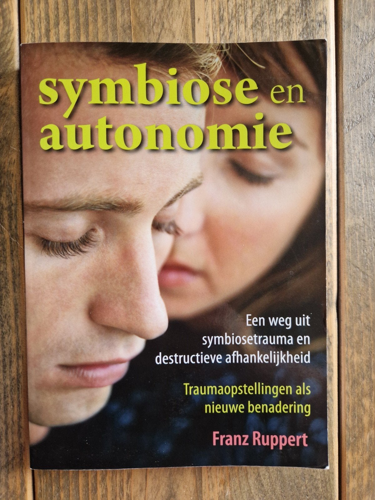 Symbiose en Autonomie - Franz Ruppert, Boeken, Ophalen of Verzenden, Zo goed als nieuw, Klinische psychologie, Franz Ruppert