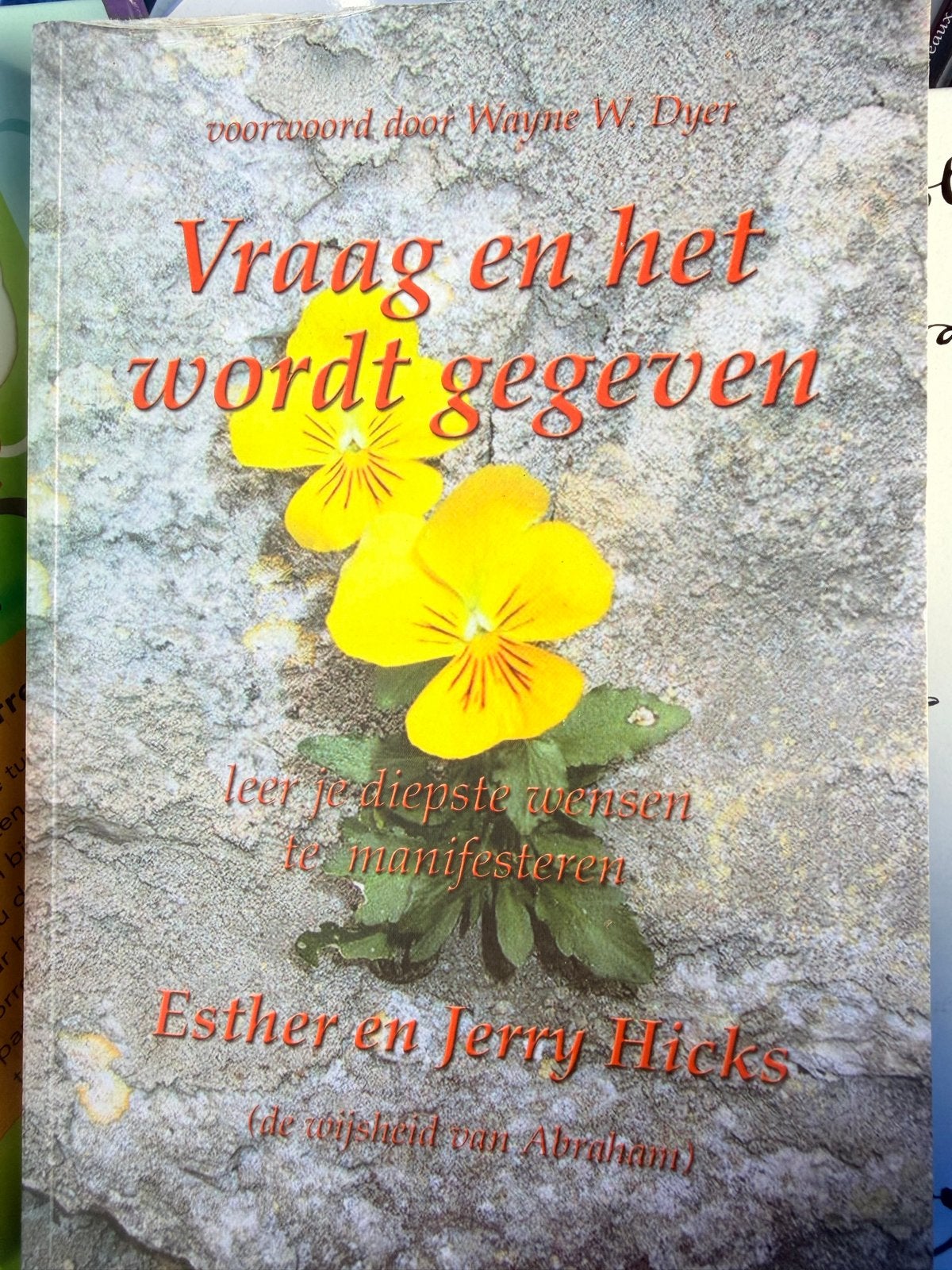 Vraag en het wordt gegeven - Leer je diepste wensen manifest, Boeken, Ophalen of Verzenden, Zo goed als nieuw, Spiritualiteit algemeen
